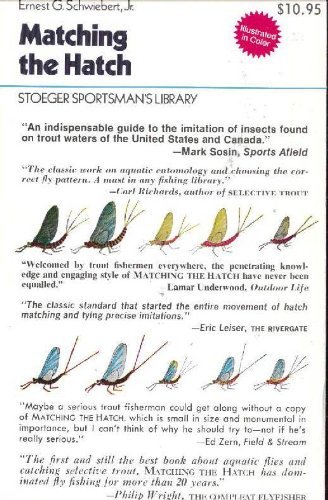Matching the Hatch: A Practical Guide to Imitation of Insects Found on Eastern and Western Trout Waters
Matching the Hatch: A Practical Guide to Imitation of Insects Found on Eastern and Western Trout Waters
