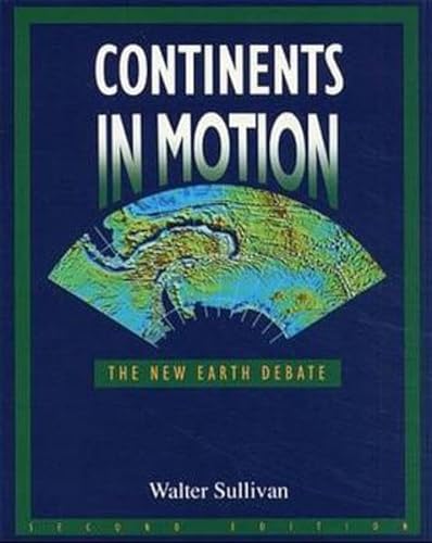 Continents in Motion: The New Earth Debate,2nd edition