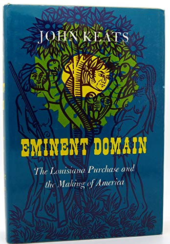 Eminent Domain: The Louisiana Purchase and the Making of America
