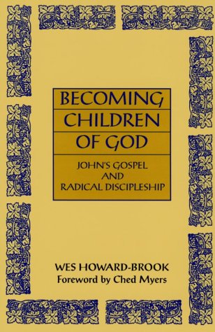 Becoming Children of God : John's Gospel and Radical Discipleship