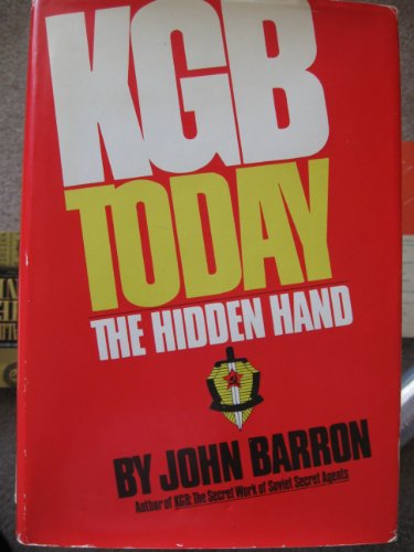 KGB TODAY : THE HIDDEN HAND. (SIGNED)