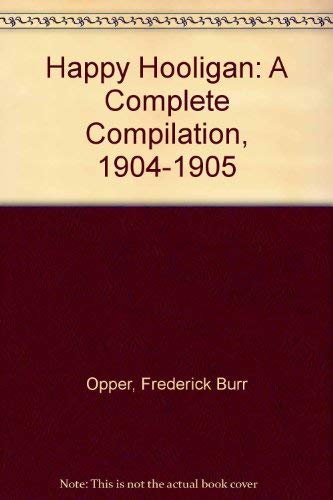 HAPPY HOOLIGAN : A Complete Compilation 1904-1905
