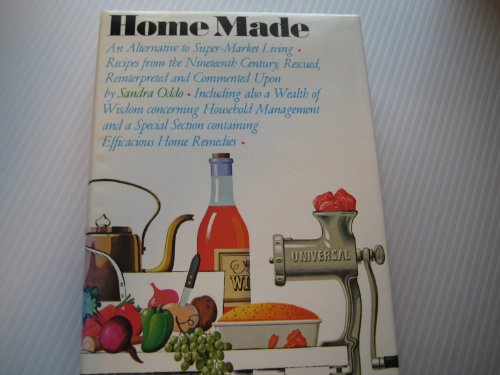 HOME MADE An Alternative to Supermarket Living Recipes from the Nineteenth Century
