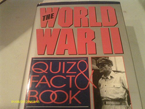 THE WORLD WAR II QUIZ & FACT BOOK; Two Volumes in One