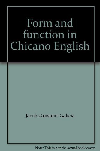 Form and Function in Chicano English