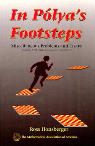 In Polya's Footsteps: Miscellaneous Problems and Essays (Dolciani Mathematical Expositions)
In Polya's Footsteps: Miscellaneous Problems and Essays (Dolciani Mathematical Expositions)