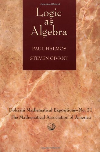 Logic as Algebra (Dolciani Mathematical Expositions)
