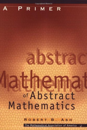 A Primer of Abstract Algebra (Classroom Resource Materials)