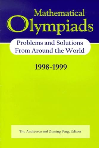 Mathematical Olympiads 1998-1999 : Problems and Solutions from Around the World