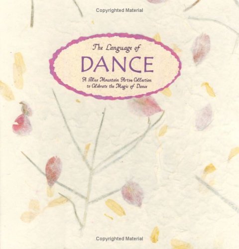 THE LANGUAGE OF DANCE: A Blue Mountain Arts Collection to Celebrate the Magic of Dance