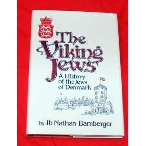 The Viking Jews: A history of the Jews of Denmark