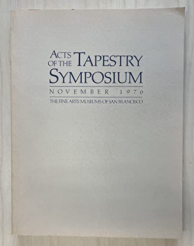 Acts of the Tapestry Symposium, November 1976