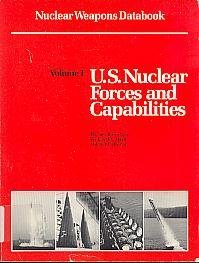 Nuclear Weapons Databook; Volume I: U.S. Nuclear Forces and Capabilities