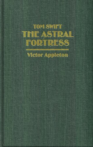 TOM SWIFT - THE ASTRAL FORTRESS