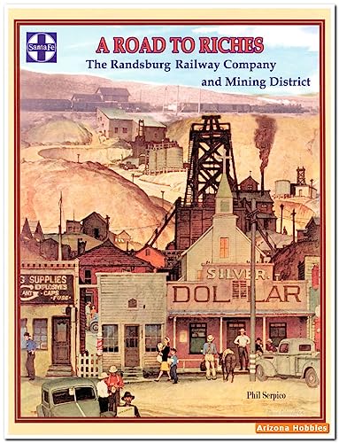 A Road to Riches: The Randsburg Railway Company and Mining District