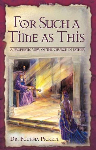 For Such A Time As This: A Prophetic View Of The Church In Esther