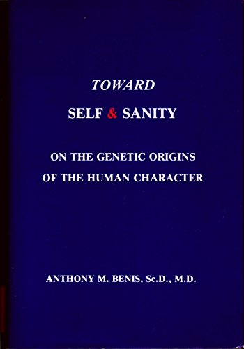 Toward self and sanity; on the genetic origins of the human character