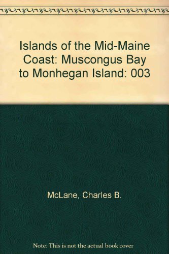 Islands of the Mid-Maine Coast: Muscongus Bay to Mohegan