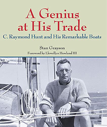 A Genius at His Trade: C.Raymond Hunt and His Remarkable Boats