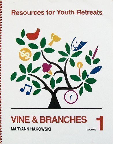 Vine and Branches (Resources for Youth Retreats, Vol. 1) (v. 1)