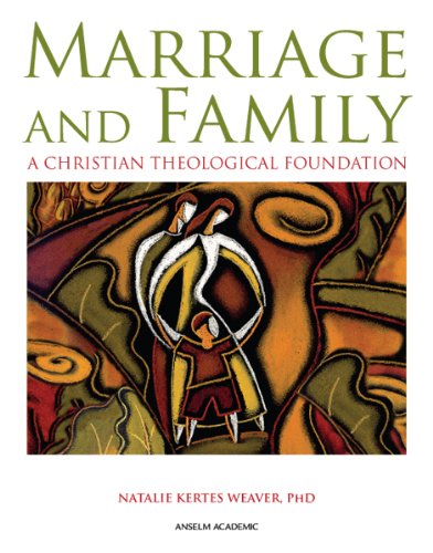 Marriage and Family: A Christian Theological Foundation