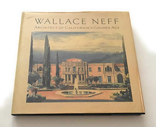 Wallace Neff, Architect of California's Golden Age: Architect of California's Goldenage