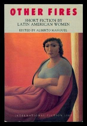 Other Fires. Short Fiction By Latin American Women. {SIGNED & DATED in Year of Publication. }.