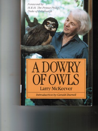 A DOWRY OF OWLS : Fowreword By H.R.H.The Prince Philip, Duke of Edinburgh
