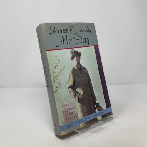 Eleanor Roosevelts My Day: Her Acclaimed Columns 1936-1945