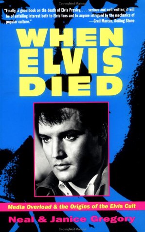 When Elvis Died: Media Overload and the Origins of the Elvis Cult