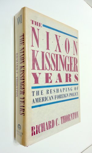 The Nixon-Kissinger Years: Reshaping of America's Foreign Policy