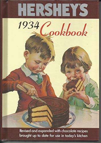 Hershey's 1934 Cookbook. Rev. And Expanded With Chocolate Recipes Brought Up To Date For Use In T...