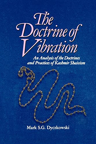 The Doctrine of Vibration: An Analysis of the Doctrines and Practices of Kashmir Shaivism (The Su...