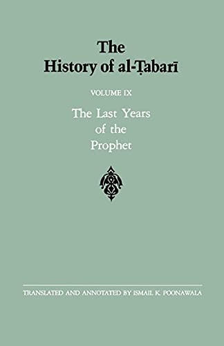 The History of al-Tabari Vol. 9: The Last Years of the Prophet: The Formation of the State A.D. 6...