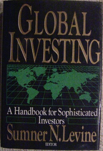 Global Investing, A Handbook for Sophisticated Investors