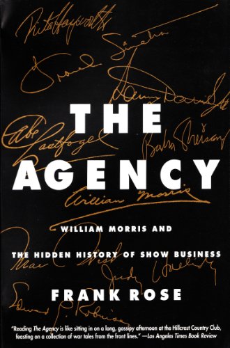 The Agency: William Morris and the Hidden History of Show Business
