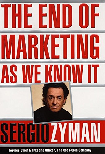 The End of Marketing As We Know It {FIRST EDITION}