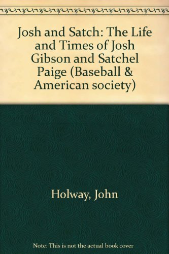Josh and Satch: The Life and Times of Josh Gibson and Satchel Paige
Josh and Satch: The Life and Times of Josh Gibson and Satchel Paige