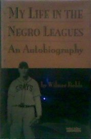 My Life in the Negro Leagues An Autobiography