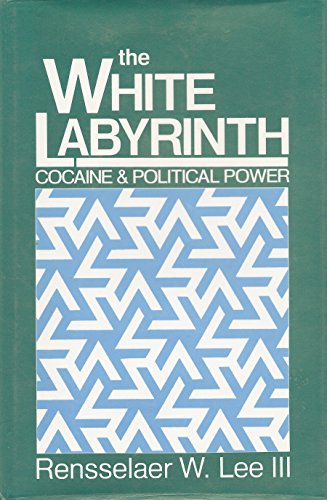 The White Labyrinth: Cocaine and Political Power