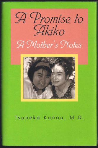 A Promise to Akiko: A Mother's Notes