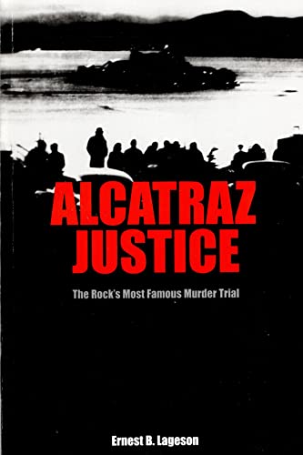 Alcatraz Justice: The Rock's Most Famous Murder Trial (SIGNED)