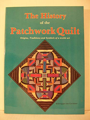 History of the Patchwork Quilt: Origins, Traditions and Symbols of a Textile Art