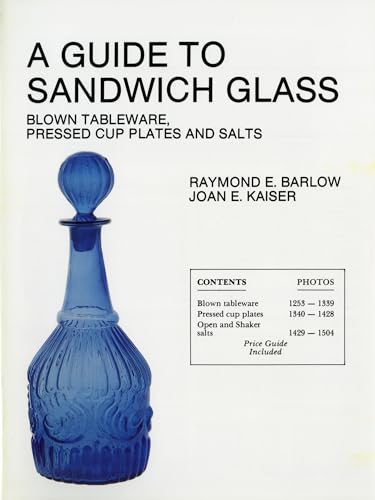 A Guide to Sandwich Glass: Blown Tableware, Pressed Cup Plates and Salts (Volume 1)
A Guide to Sandwich Glass: Blown Tableware, Pressed Cup Plates and Salts (Volume 1)