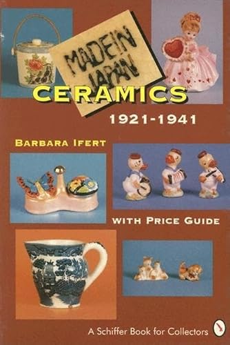Made in Japan Ceramics 1921-1941: With Price Guide (Schiffer Book for Collectors)