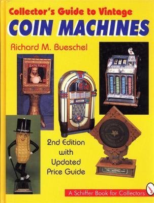 COLLECTOR'S GUIDE TO VINTAGE COIN MACHINES WITH PRICE GUIDE