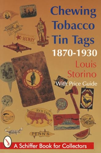 Chewing Tobacco Tin Tags, 1870-1930, with Price Guide (A Schiffer Book for Collectors)
Chewing Tobacco Tin Tags, 1870-1930, with Price Guide (A Schiffer Book for Collectors)