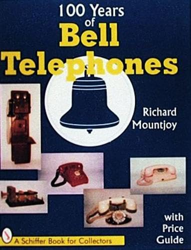 One Hundred Years of Bell Telephone (Schiffer Book for Collectors)