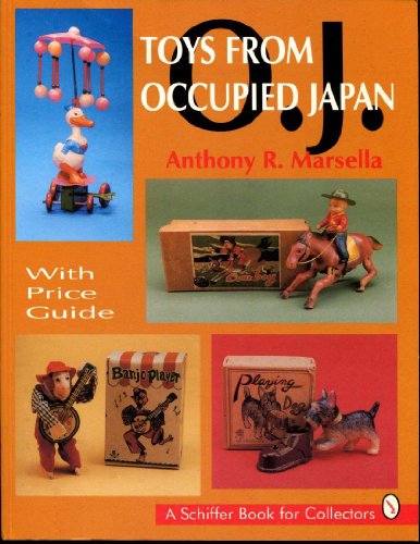 Toys from Occupied Japan: With Price Guide (A Schiffer Book for Collectors)