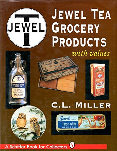 Jewel Tea Grocery Products (A Schiffer Book for Collectors)